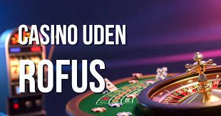 Casino uden ROFUS uden mit - Din Guide til Spiloplevelser -902071728